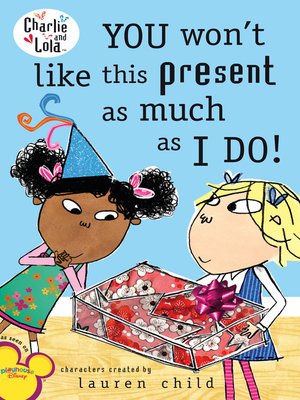 cover image of You Won't Like This Present as Much as I Do!